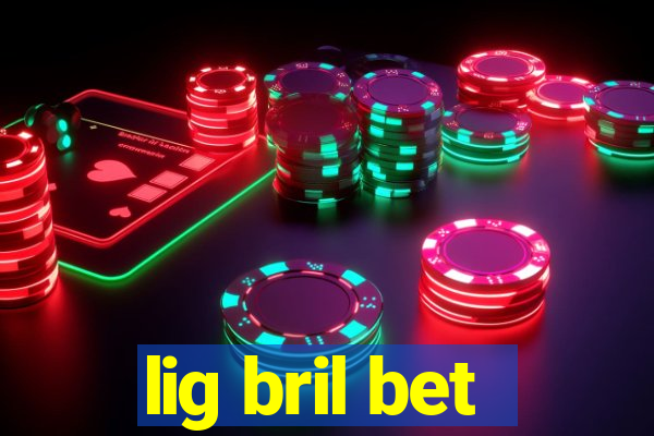 lig bril bet